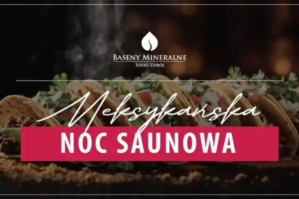 Noc Saunowa w Solcu-Zdroju – baseny czynne do 19:45