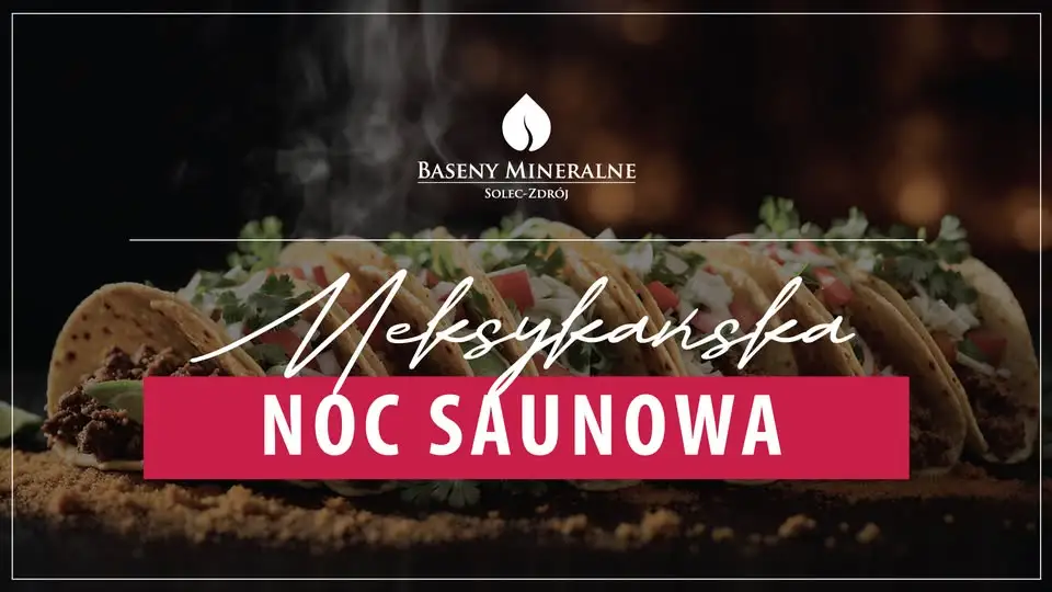 Noc Saunowa w Solcu-Zdroju – baseny czynne do 19:45