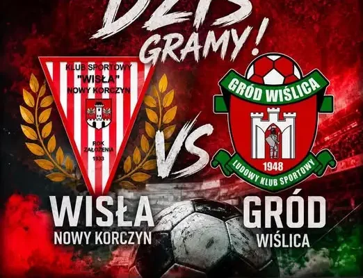 Derby w Nowym Korczynie: Wisła zmierzy się z Grodem Wiślica