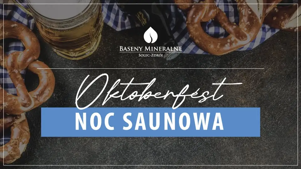 Noc Saunowa w Monachijskim Klimacie – Oktoberfest w Solcu-Zdroju
