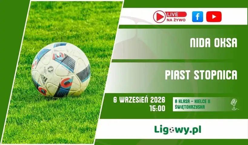 Piast Stopnica zagra na żywo z Nidą Oksa – transmisja online w niedzielę