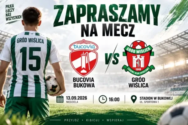 Gród Wiślica zagra na wyjeździe z Bucovią Bukowa – kibice zaproszeni na niedzielny mecz