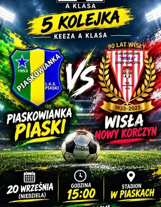Wisła Nowy Korczyn zagra z Piaskowianką Piaski w 5. kolejce KEEZA A Klasy