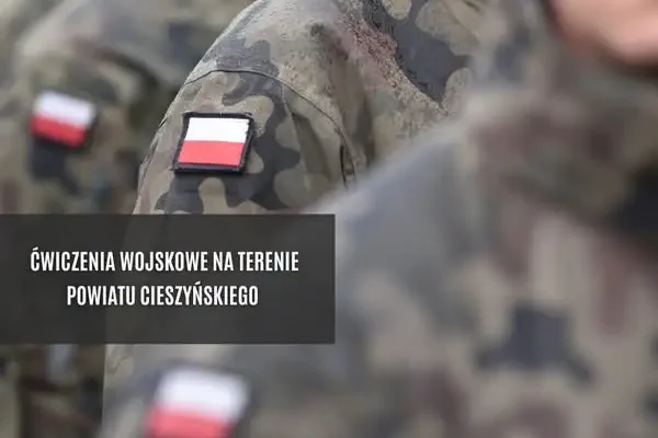 Ćwiczenia wojskowe w powiecie cieszyńskim – możliwe odgłosy strzałów i wybuchów