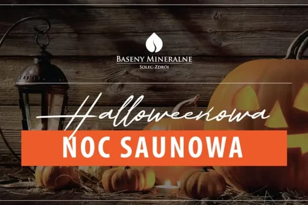 Halloweenowa Noc Saunowa w Solcu-Zdroju – 30 października 2026