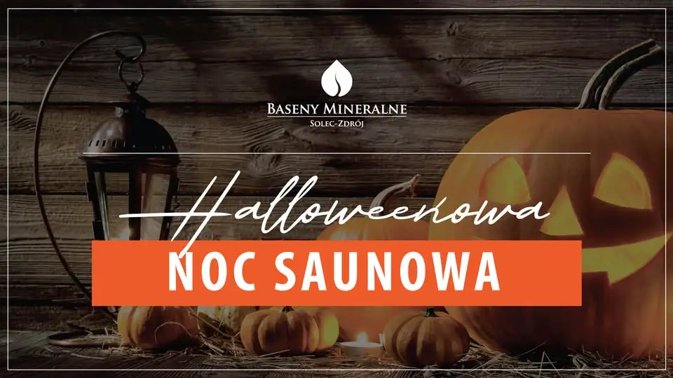 Halloweenowa Noc Saunowa w Solcu-Zdroju – 30 października 2026