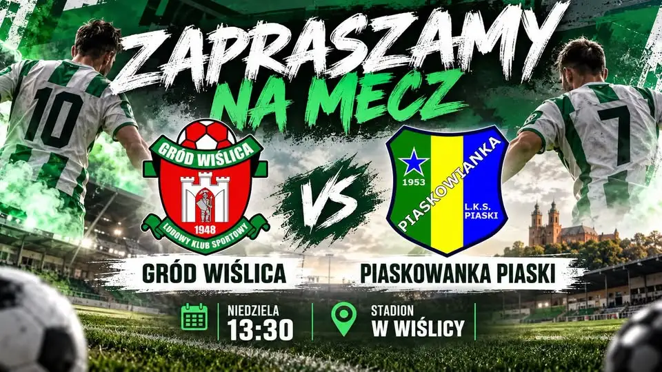 Gród Wiślica zagra u siebie z Piaskowianką Piaski – niedzielny mecz o ligowe punkty